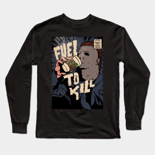 Fuel to Kill (Halloween) Long Sleeve T-Shirt